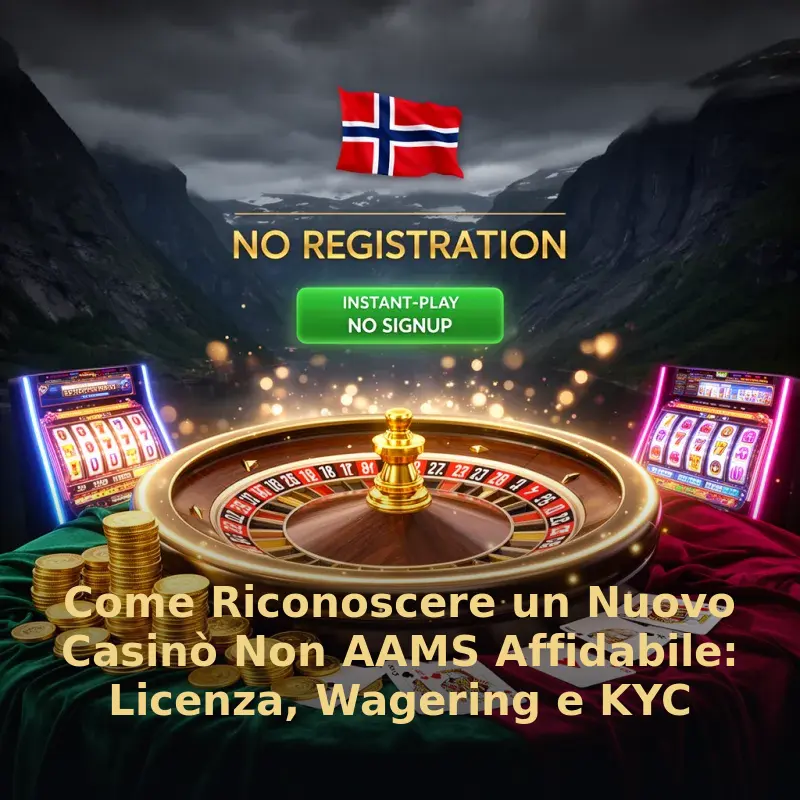 Come Riconoscere un Nuovo Casinò Non AAMS Affidabile: Licenza, Wagering e KYC